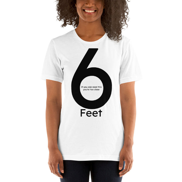 Can you see it? 6 Feet - Unisex T-Shirt