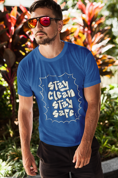 Stay Clean Stay Safe - Unisex T-Shirt